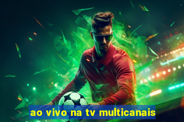 ao vivo na tv multicanais